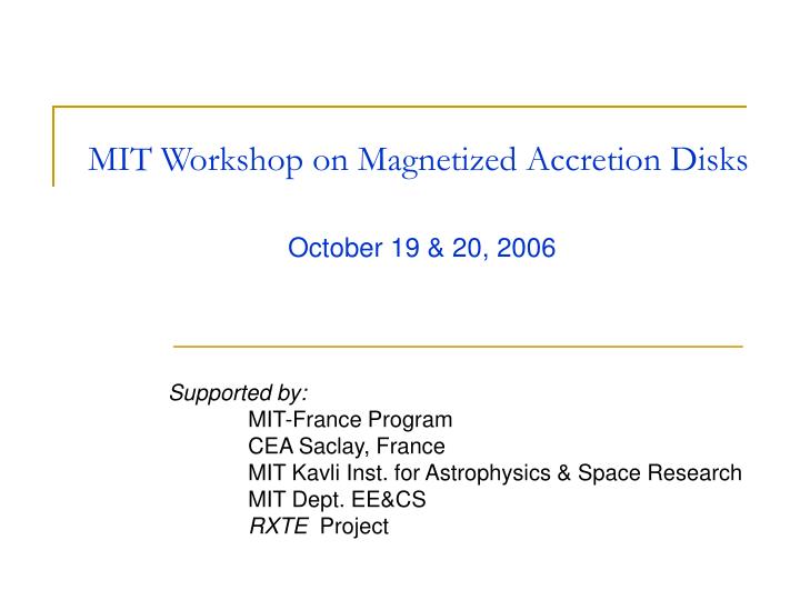 mit workshop on magnetized accretion disks