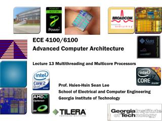 ECE 4100/6100 Advanced Computer Architecture Lecture 13 Multithreading and Multicore Processors