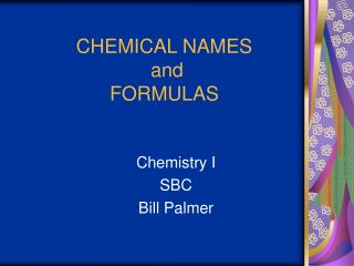 CHEMICAL NAMES and FORMULAS