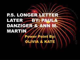 P.S. LONGER LETTER LATER BY: PAULA DANZIGER &amp; ANN M. MARTIN