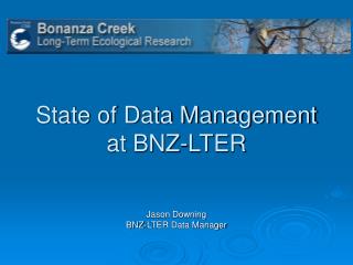 State of Data Management at BNZ-LTER