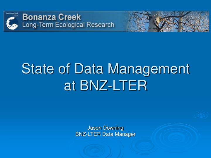 state of data management at bnz lter