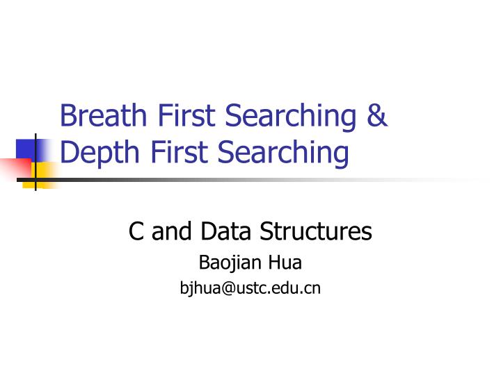 breath first searching depth first searching