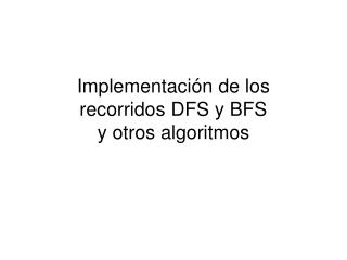 implementaci n de los recorridos dfs y bfs y otros algoritmos