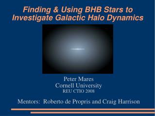 Finding &amp; Using BHB Stars to Investigate Galactic Halo Dynamics