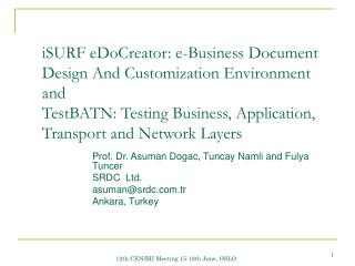 Prof. Dr. Asuman Dogac, Tuncay Namli and Fulya Tuncer SRDC Ltd. asuman@srdc.tr Ankara, Turkey