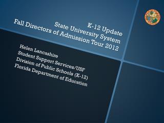 K-12 Update State University System Fall Directors of Admission Tour 2012