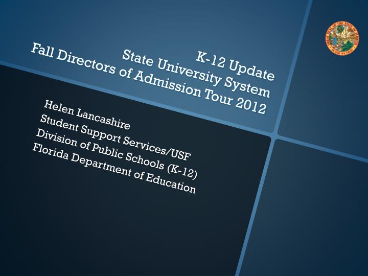 k 12 update state university system fall directors of admission tour 2012