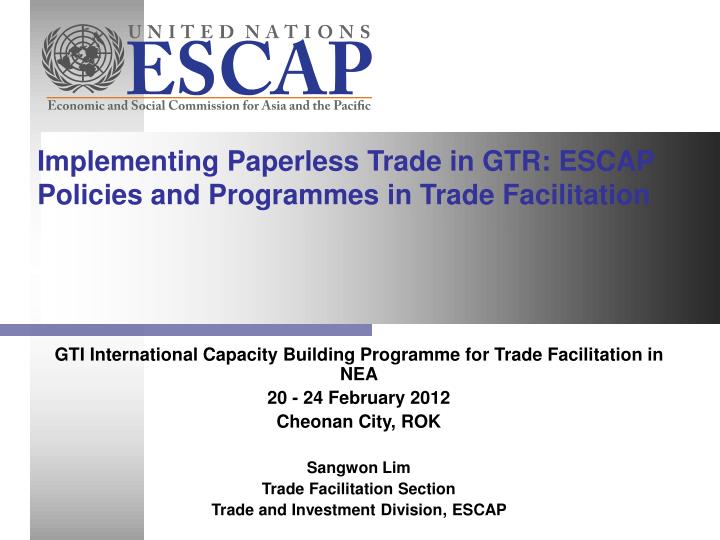 implementing paperless trade in gtr escap policies and programmes in trade facilitation