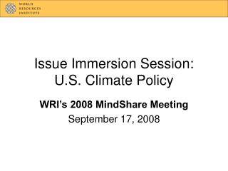 Issue Immersion Session: U.S. Climate Policy