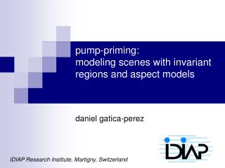 pump-priming: modeling scenes with invariant regions and aspect models