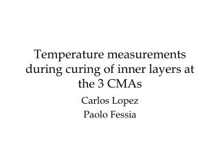 Temperature measurements during curing of inner layers at the 3 CMAs