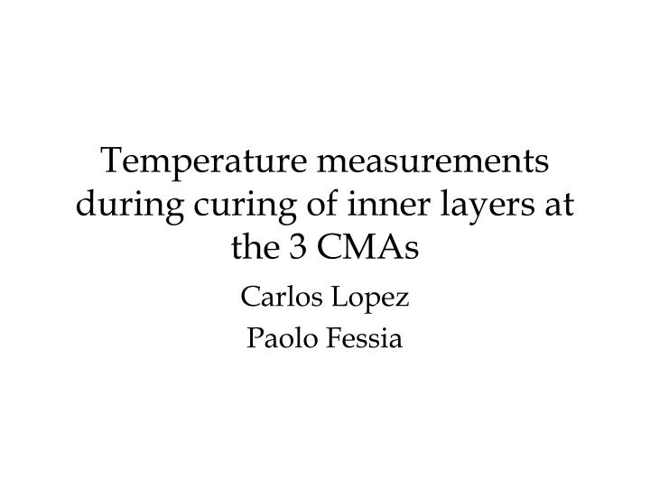 temperature measurements during curing of inner layers at the 3 cmas