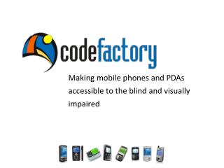 Making mobile phones and PDAs accessible to the blind and visually impaired