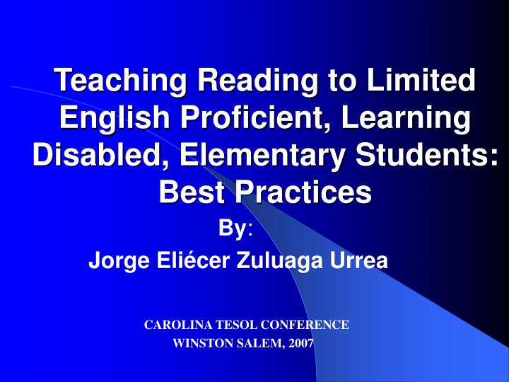 teaching reading to limited english proficient learning disabled elementary students best practices
