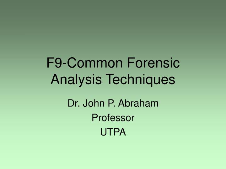 f9 common forensic analysis techniques