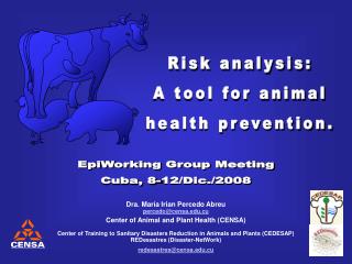 Risk analysis: A tool for animal health prevention.