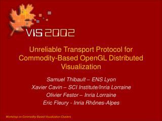 Unreliable Transport Protocol for Commodity-Based OpenGL Distributed Visualization