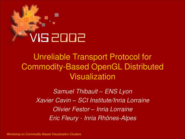 unreliable transport protocol for commodity based opengl distributed visualization