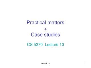 Practical matters + Case studies