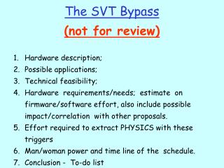 The SVT Bypass (not for review) Hardware description; Possible applications;
