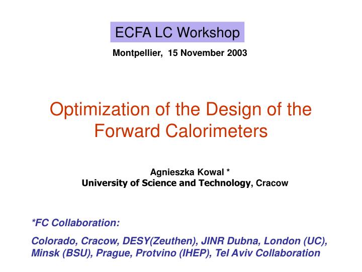 optimization of the design of the forward calorimeters
