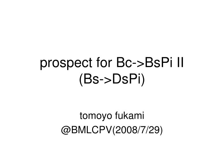prospect for bc bspi ii bs dspi