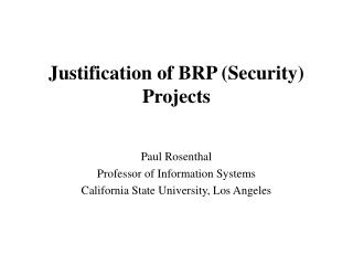 Justification of BRP (Security) Projects