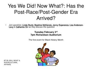 Yes We Did! Now What?: Has the Post-Race/Post-Gender Era Arrived?