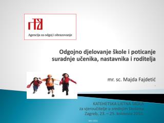odgojno djelovanje kole i poticanje suradnje u enika nastavnika i roditelja mr sc majda fajdeti