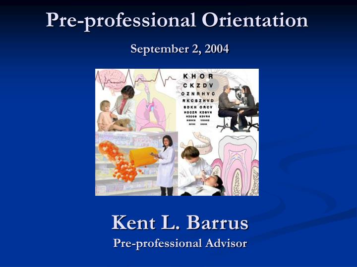 pre professional orientation september 2 2004