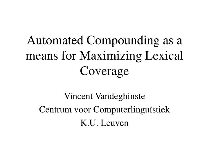 automated compounding as a means for maximizing lexical coverage