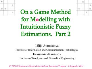 On a Game Method for M ? delling with Intuitionistic Fuzzy Estimations. Part 2
