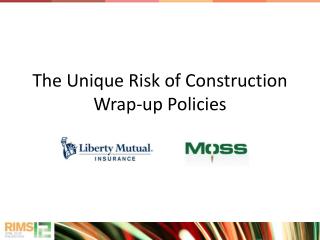The Unique Risk of Construction Wrap-up Policies
