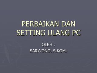 perbaikan dan setting ulang pc
