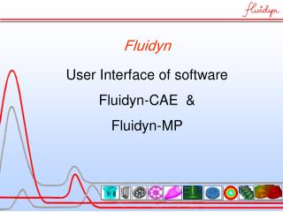 Fluidyn User Interface of software Fluidyn-CAE &amp; Fluidyn-MP