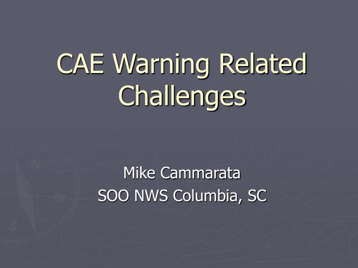 cae warning related challenges