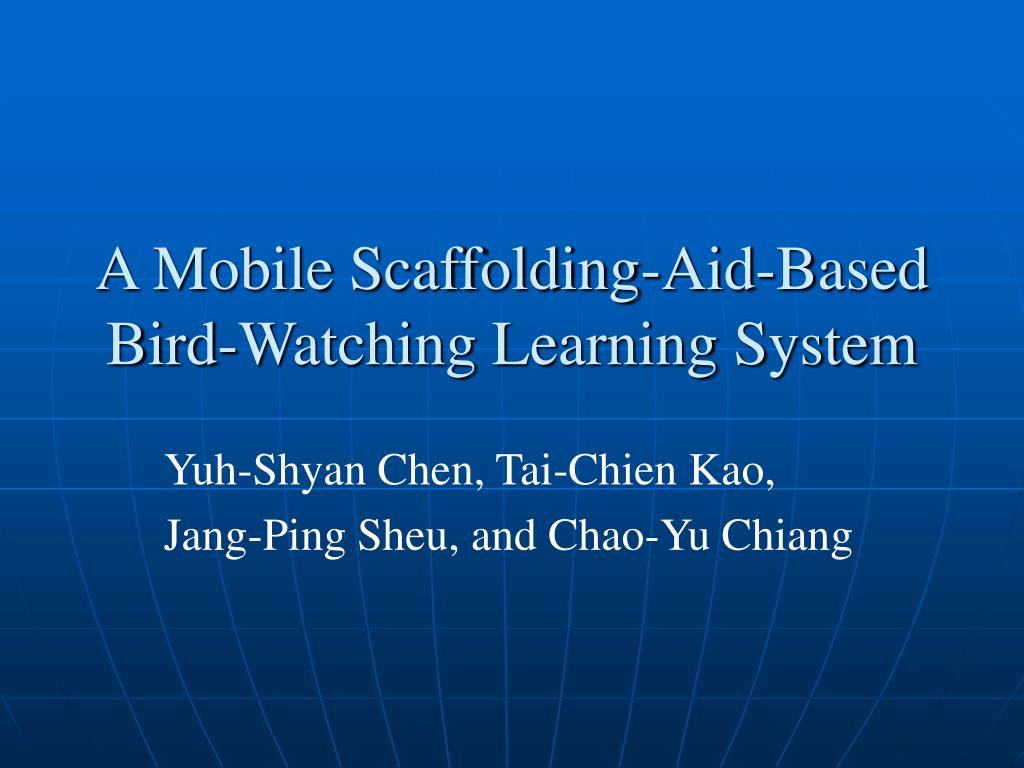 PPT - A Mobile Scaffolding-Aid-Based Bird-Watching Learning System ...
