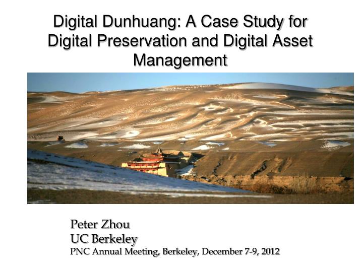 digital dunhuang a case study for digital preservation and digital asset management