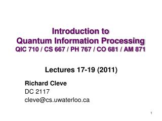 Introduction to Quantum Information Processing QIC 710 / CS 667 / PH 767 / CO 681 / AM 871