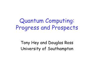 Quantum Computing: Progress and Prospects