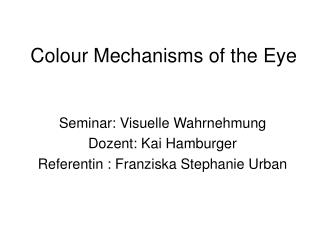 colour mechanisms of the eye