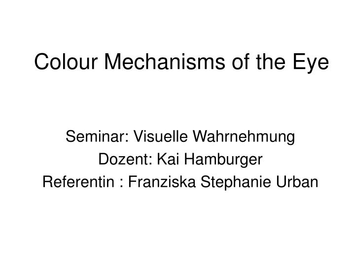 colour mechanisms of the eye