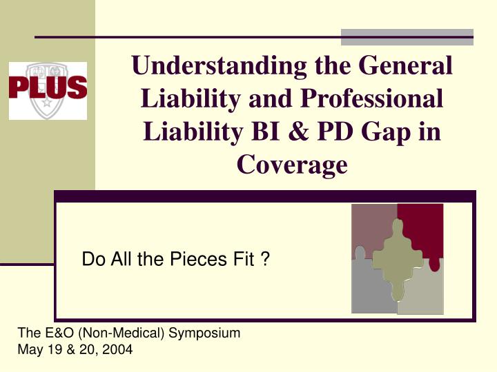 understanding the general liability and professional liability bi pd gap in coverage