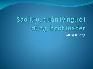 sao l u qu n l ng i d ng boot loader