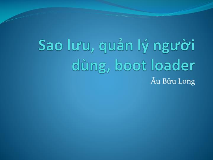 sao l u qu n l ng i d ng boot loader