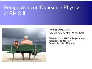 Perspectives on Quarkonia Physics at RHIC II