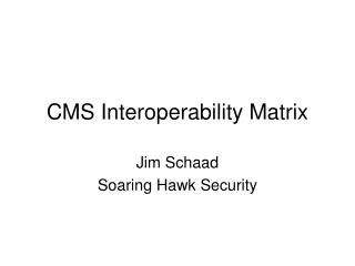 CMS Interoperability Matrix