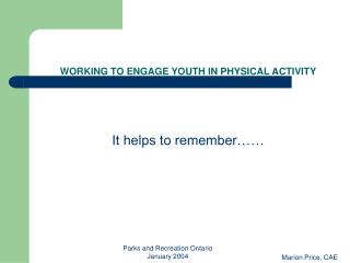 WORKING TO ENGAGE YOUTH IN PHYSICAL ACTIVITY
