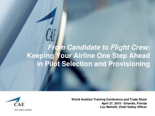 World Aviation Training Conference and Trade Show April 27, 2010 - Orlando, Florida
